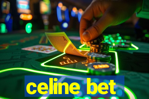 celine bet